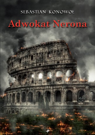 Adwokat Nerona - Sebastian Konowoł [KSIĄŻKA]