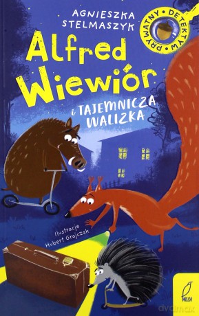 Alfred Wiewiór i tajemnicza walizka (Tom 1) - Agnieszka Stelmaszyk [KSIĄŻKA]