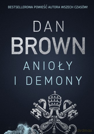 Anioły i demony - Dan Brown [KSIĄŻKA]