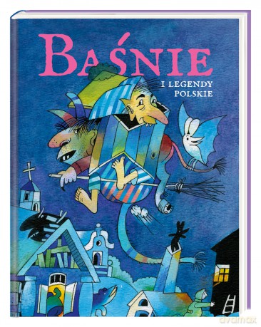 Baśnie i legendy polskie [KSIĄŻKA]