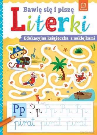 Bawię się i piszę LITERKI. Edukacyjna książeczka z naklejkami - Anna Podgórska [KSIĄŻKA]