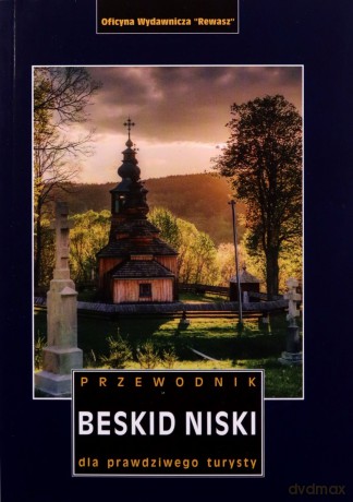Beskid Niski. Przewodnik dla prawdziwego turysty [KSIĄŻKA]
