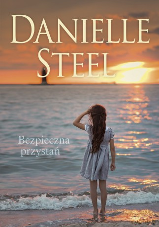 Bezpieczna przystań - Danielle Steel [KSIĄŻKA]