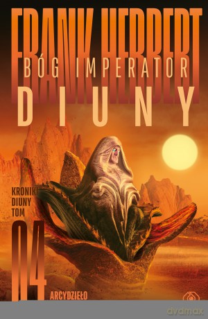 Bóg Imperator Diuny. Kroniki Diuny (Tom 4) - Frank Herbert [KSIĄŻKA]