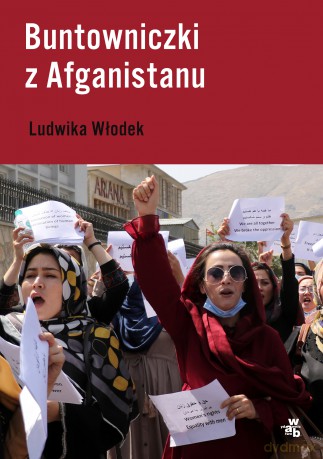 Buntowniczki z Afganistanu - Ludwika Włodek [KSIĄŻKA]