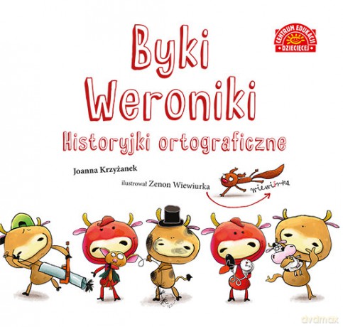 Byki Weroniki. Historyjki ortograficzne - Joanna Krzyżanek [KSIĄŻKA]