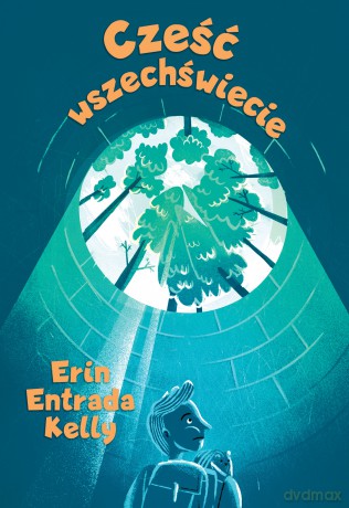 Cześć, wszechświecie - Erin Entrada Kelly [KSIĄŻKA]