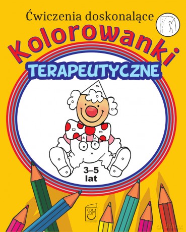 Ćwiczenia doskonalące. Kolorowanki terapeutyczne - Monika Ostrowska [KSIĄŻKA]