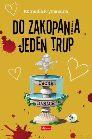 Do zakopania jeden trup - Iwona Banach [KSIĄŻKA]