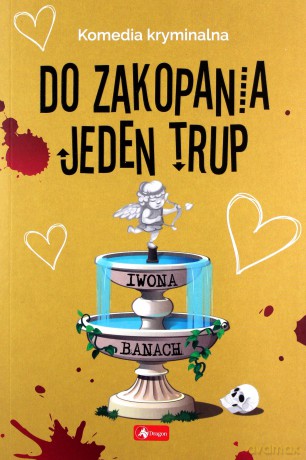 Do zakopania jeden trup - Iwona Banach [KSIĄŻKA]