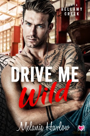 Drive Me Wild. Bellamy Creek (Tom 1) - Melanie Harlow [KSIĄŻKA]