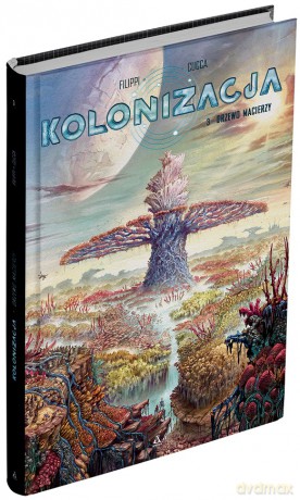 Drzewo macierzy. Kolonizacja (Tom 3) - Denis-Pierre Filippi, Vincenzo Cucca [KOMIKS]