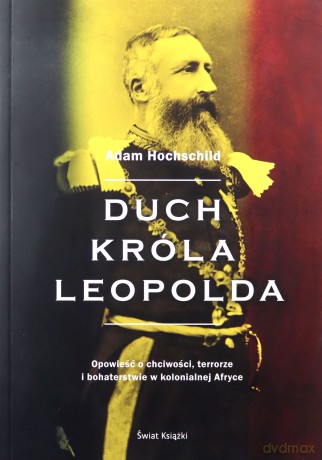 Duch króla Leopolda - Adam Hochschild [KSIĄŻKA]