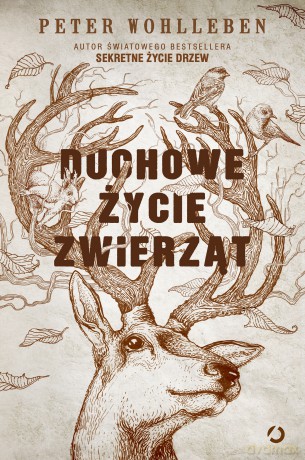 Duchowe życie zwierząt - Peter Wohlleben [KSIĄŻKA]