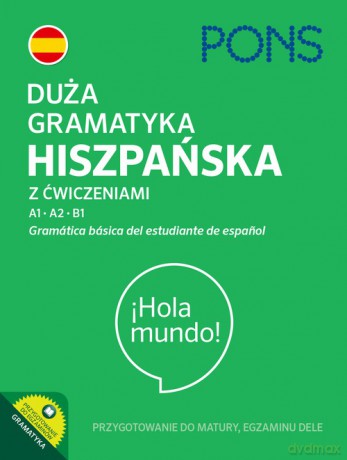 Duża gramatyka hiszpańska z ćwiczeniami Poziom A1-B1 [KSIĄŻKA]