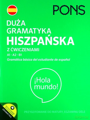 Duża gramatyka hiszpańska z ćwiczeniami Poziom A1-B1 [KSIĄŻKA]
