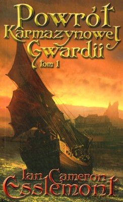 Powrót Karmazynowej Gwardii Tom 1 - Ian Cameron Esslemont [KSIĄŻKA]