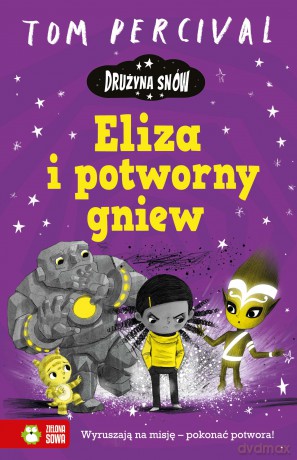 Eliza i potworny gniew. Drużyna Snów - Tom Percival [KSIĄŻKA]