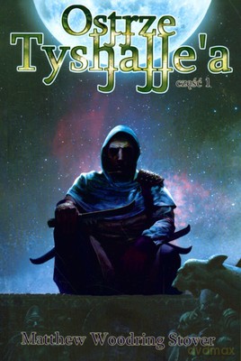 Ostrze Tyshalle'a Cz.1 - Matthew Woodring Stover [KSIĄŻKA]