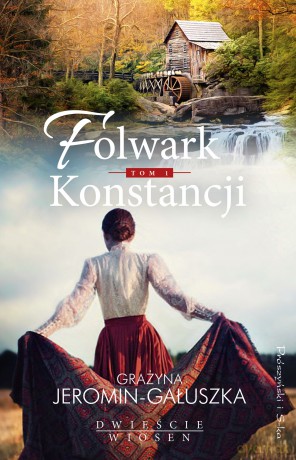 Folwark Konstancji (Tom 1) - Grażyna Jeromin-Gałuszka [KSIĄŻKA]