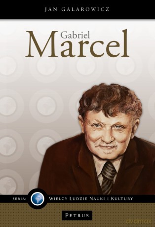 Gabriel Marcel, filozof nadziei - Jan Galarowicz [KSIĄŻKA]