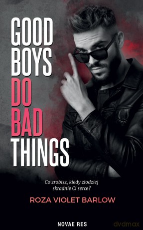 Good boys do bad things - Roza Violet Barlow [KSIĄŻKA]