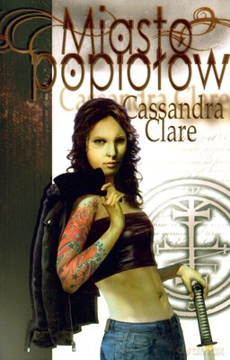 Miasto Popiołów - Cassandra Clare [KSIĄŻKA]