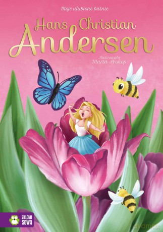 Hans Christian Andersen. Moje ulubione baśnie [KSIĄŻKA]