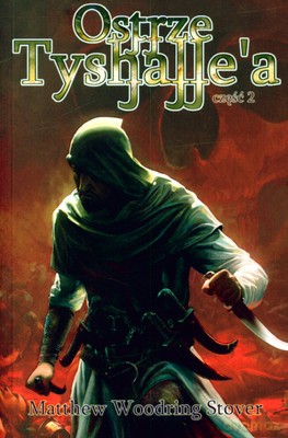Ostrze Tyshalle'a Cz.2 - Matthew Woodring Stover [KSIĄŻKA]