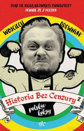 Historia bez cenzury 2 - Wojciech Drewniak [KSIĄŻKA]