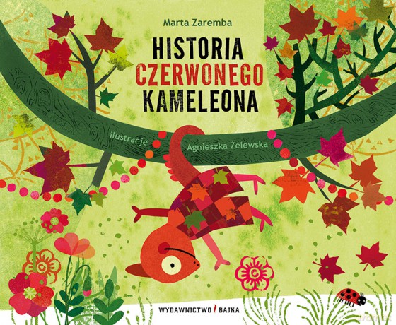 Historia czerwonego kameleona - Marta Zaremba, Agnieszka Żelewska [KSIĄŻKA]
