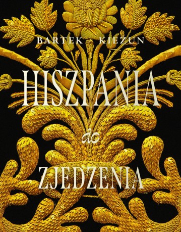 Hiszpania do zjedzenia - Bartek Kieżun [KSIĄŻKA]