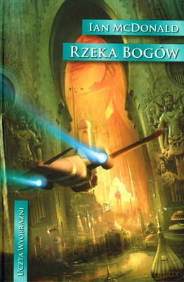 Rzeka Bogów (twarda) - Ian Mcdonald [KSIĄŻKA]