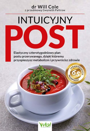 Intuicyjny post. Elastyczny czterotygodniowy plan postu przerywanego, dzięki któremu przyspieszysz metabolizm i przywrócisz zdrowie - Will Cole [KSIĄŻKA]