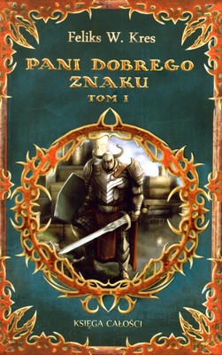 Pani Dobrego Znaku Tom I - Feliks W.Kres [KSIĄŻKA]