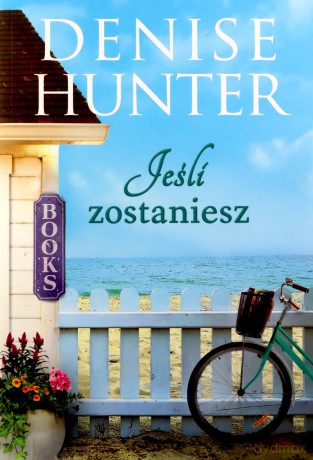 Jeśli zostaniesz - Denise Hunter [KSIĄŻKA]