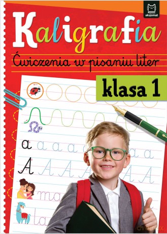Kaligrafia klasa 1. Ćwiczenia w pisaniu liter - Anna Podgórska [KSIĄŻKA]