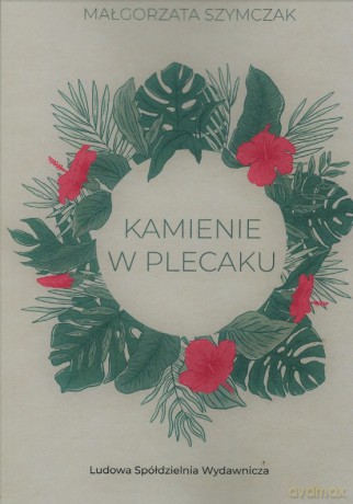 Kamienie w plecaku - Małgorzata Szymczak [KSIĄŻKA]
