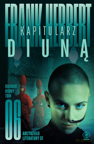 Kapitularz Diuną. Kroniki Diuny (Tom 6) - Frank Herbert [KSIĄŻKA]