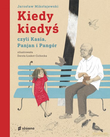 Kiedy kiedyś, czyli czyli Kasia, Panjan i Pangór - Jarosław Mikołajewski [KSIĄŻKA]