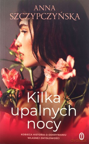 Kilka upalnych nocy - Anna Szczypczyńska [KSIĄŻKA]