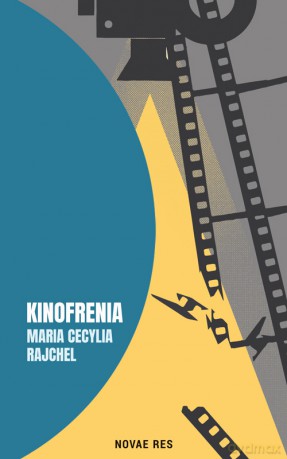 Kinofrenia - Maria Cecylia Rajchel [KSIĄŻKA]