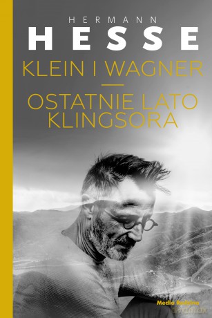 Klein i Wagner. Ostatnie lato Klingsora - Hermann Hesse [KSIĄŻKA]