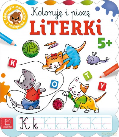 Koloruję i piszę LITERKI. Edukacyjna malowanka z naklejkami 5+ - Anna Podgórska [KSIĄŻKA]