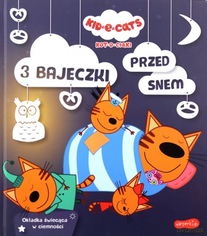 Kot-o-ciaki. 3 bajeczki przed snem [KSIĄŻKA]