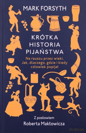 Krótka historia pijaństwa - Mark Forsyth [KSIĄŻKA]