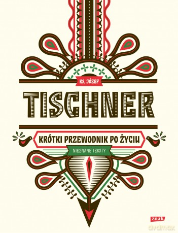 Krótki przewodnik po życiu - Józef Tischner [KSIĄŻKA]