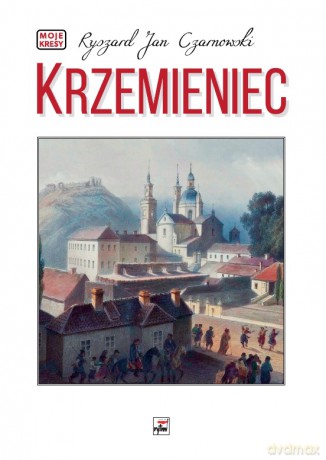 Krzemieniec - Ryszard Jan Czarnowski [KSIĄŻKA]