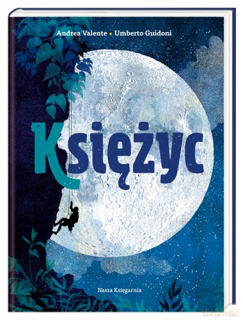 Księżyc - Andrea Valente, Umberto Guidoni [KSIĄŻKA]
