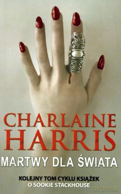 Martwy Dla Świata - Charlaine Harris [KSIĄŻKA]